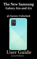 The New Samsung Galaxy A70 and A71 5G Factory Unlocked