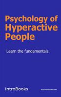 Psychology of Hyperactive People