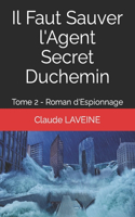 Il Faut Sauver l'Agent Secret Duchemin