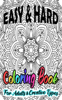 Easy & Hard Coloring Book For Adults & Creative Types