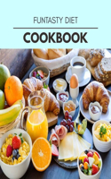 Funtasty Diet Cookbook: Easy Recipes For Preparing Tasty Meals For Weight Loss And Healthy Lifestyle All Year Round