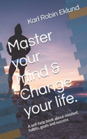 Master your mind & Change your life.