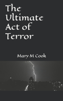 Ultimate Act of Terror