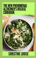 New Phenomenal Alzheimer's Disease Cookbook: Essential Guide With Healthy Recipes