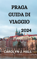 Praga Guida Di Viaggio 2024