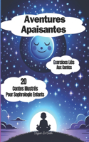 Aventures Apaisantes: 20 contes illustrés pour sophrologie enfants