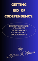 Getting Rid of Codependency
