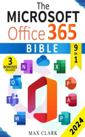 Microsoft Office 365 Bible: The Complete and Easy-To-Follow Guide to Master the 9 Most In-Demand Microsoft Programs - Secret Tips & Shortcuts to Stand out From the Crowd and Im