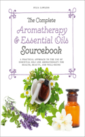 Complete Aromatherapy & Essential Oils Sourcebook