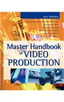 Master Handbook of Video Production