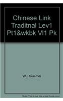 Chinese Link Traditnal Lev1 Pt1&wkbk Vl1 Pk