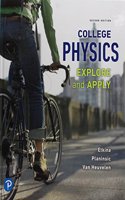 College Physics: Explore and Apply Plus Mastering Physics with Pearson Etext -- Access Card Package