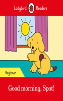 Ladybird Readers Beginner Level – Spot – Good Morning, Spot! (ELT Graded Reader): (Ladybird Readers)