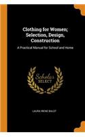 Clothing for Women; Selection, Design, Construction