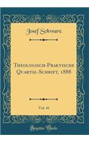 Theologisch-Praktische Quartal-Schrift, 1888, Vol. 41 (Classic Reprint)