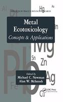 Metal Ecotoxicology Concepts and Applications