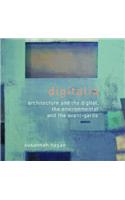 Digitalia: Architecture and the Digital, the Environmental and the Avant-Garde