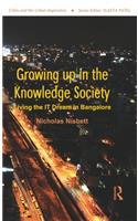 Growing up in the Knowledge Society: Living the IT Dream in Bangalore(Cities and the Urban Imperative)