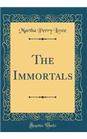 The Immortals (Classic Reprint)
