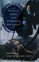 Russian Opera and the Symbolist Movement, Second Edition