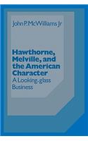 Hawthorne Melville and the American Character