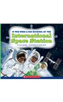 If You Were a Kid Docking at the International Space Station (If You Were a Kid) (Library Edition)