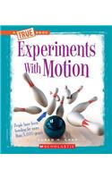 Experiments with Motion: (True Books: Experiments (Paperback))