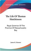 Life Of Thomas Hutchinson