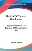 The Life Of Thomas Hutchinson