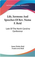 Life, Sermons And Speeches Of Rev. Numa F. Reid