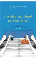 I Woke Up Dead at the Mall
