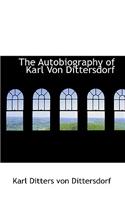 The Autobiography of Karl Von Dittersdorf