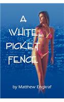A White Picket Fence: (English)