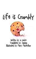 Life is Crumbly