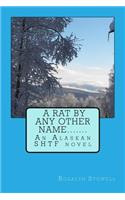 Rat By Any Other Name....