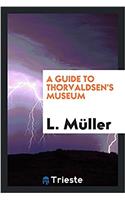 Guide to Thorvaldsen's Museum