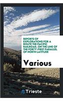 REPORTS OF EXPLORATIONS FOR A ROUTE THE