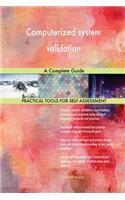 Computerized system validation A Complete Guide