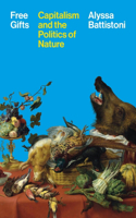 Free Gifts: Capitalism and the Politics of Nature