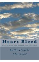 Heart Bleed: Letting Go and Stanching the Flow