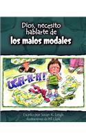Dios, Necesito Hablarte de Los Malos Modales