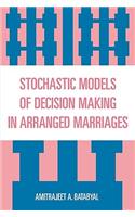 Stochastic Models of Decision Making in Arranged Marriages