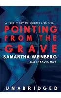 Pointing from the Grave: A True Story of Murder and DNA