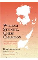 William Steinitz, Chess Champion: A Biography of the Bohemian Caesar(English)