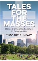 Tales for the Masses: Stories Connecting Scripture to Everyday Life