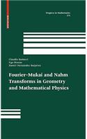 Fourier-Mukai and Nahm Transforms in Geometry and Mathematical Physics