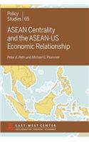 ASEAN Centrality and the ASEAN-Us Economic Relationship