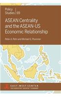 ASEAN Centrality and the ASEAN-Us Economic Relationship