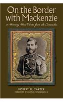 On the Border with Mackenzie; Or, Winning West Texas from the Comanches: Volume 23