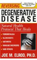 Reversing Degenerative Disease: Six Natural Steps to Healing